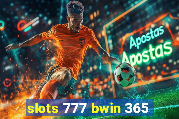 slots 777 bwin 365